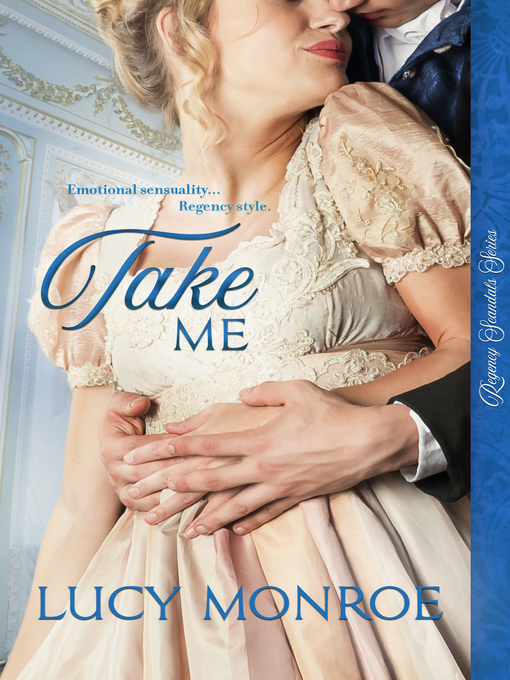 Title details for Take Me by Lucy Monroe - Available